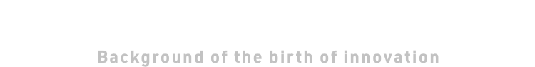 BACKGROUND Background of the birth of innovation