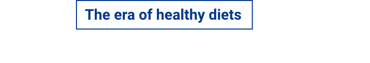 The era of healthy diets